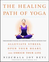 book The Healing Path of Yoga: Time-Honored Wisdom and Scientifically Proven Methods That Alleviate Stress, Open Your Heart, and Enrich Your Life