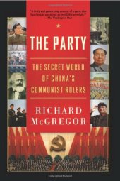 book The Party: The Secret World of China's Communist Rulers