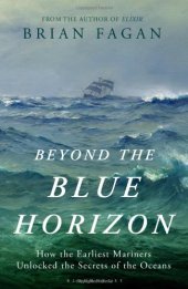 book Beyond the Blue Horizon: How the Earliest Mariners Unlocked the Secrets of the Oceans