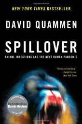 book Spillover: Animal Infections and the Next Human Pandemic