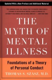 book The Myth of Mental Illness: Foundations of a Theory of Personal Conduct