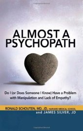 book Almost a Psychopath: Do I (or Does Someone I Know) Have a Problem with Manipulation and Lack of Empathy?