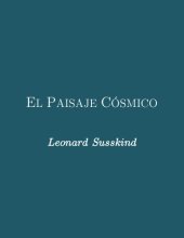 book El Paisaje Cósmico: Teoría de Cuerdas y el Mito del Diseño Inteligente