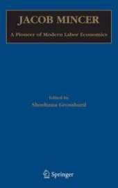 book Jacob Mincer A Pioneer of Modern Labor Economics