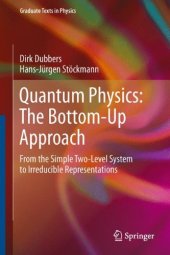 book Quantum Physics: The Bottom-Up Approach: From the Simple Two-Level System to Irreducible Representations