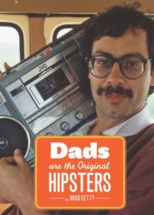 book Dads Are the Original Hipsters