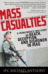 book Mass Casualties: A Young Medic's True Story of Death, Deception, and Dishonor in Iraq