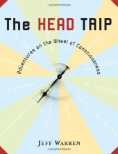 book The Head Trip: Adventures on the Wheel of Consciousness