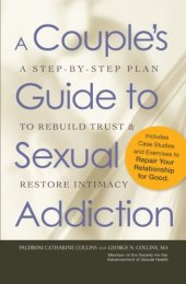 book A Couple's Guide to Sexual Addiction: A Step-by-Step Plan to Rebuild Trust and Restore Intimacy