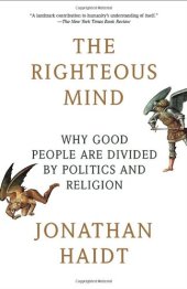 book The Righteous Mind: Why Good People Are Divided by Politics and Religion