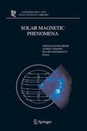 book Solar Magnetic Phenomena: Proceedings of the 3rd Summerschool and Workshop held at the Solar Observatory Kanzelhöhe, Kärnten, Austria, August 25 — September 5, 2003