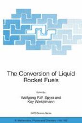 book The Conversion of Liquid Rocket Fuels: Risk Assessment, Technology and Treatment Options for the Conversion of Abandoned Liquid Ballistic Missile Propellants (Fuels and Oxidizers) in Azerbaijan