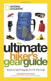 book The Ultimate Hiker's Gear Guide: Tools and Techniques to Hit the Trail