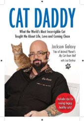 book Cat Daddy: What the World's Most Incorrigible Cat Taught Me About Life, Love, and Coming Clean