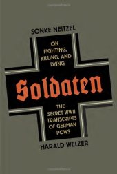 book Soldaten: On Fighting, Killing, and Dying