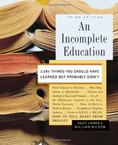 book An Incomplete Education: 3,684 Things You Should Have Learned but Probably Didn't