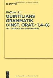 book Quintilians Grammatik: ("Inst. orat." 1,4-8): Text, Übersetzung und Kommentar