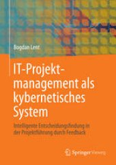 book IT-Projektmanagement als kybernetisches System: Intelligente Entscheidungsfindung in der Projektführung durch Feedback