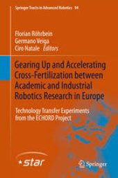 book Gearing up and accelerating cross‐fertilization between academic and industrial robotics research in Europe:: Technology transfer experiments from the ECHORD project