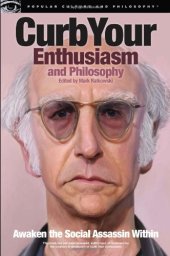 book Curb Your Enthusiasm and Philosophy: Awaken the Social Assassin Within