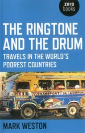 book The Ringtone and the Drum: Travels in the World's Poorest Countries