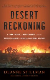 book A Desert Reckoning: A Town Sheriff, a Mojave Hermit, and the Biggest Manhunt in Modern California History