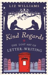 book Kind Regards: The Lost Art of Letter-Writing