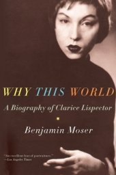 book Why This World: A Biography of Clarice Lispector