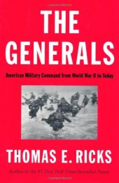 book The Generals: American Military Command from World War II to Today