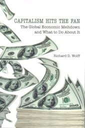 book Capitalism Hits the Fan: The Global Economic Meltdown and What to Do About It