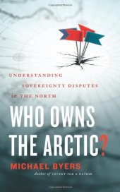 book Who Owns the Arctic?: Understanding Sovereignty Disputes in the North