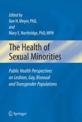 book The Health of Sexual Minorities: Public Health Perspectives on Lesbian, Gay, Bisexual and Transgender Populations