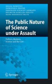 book The Public Nature of Science under Assault: Politics, Markets, Science and the Law