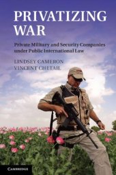 book Privatizing War: Private Military and Security Companies under Public International Law