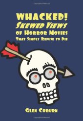 book Whacked!: skewed views of horror movies that simply refuse to die