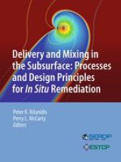 book Delivery and Mixing in the Subsurface: Processes and Design Principles for In Situ Remediation