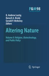 book Altering Nature: Volume Two: Religion, Biotechnology, and Public Policy