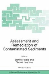 book Assessment and Remediation of Contaminated Sediments: Proceedings of the NATO Advanced Research Workshop on Assessment and Remediation of Contaminated Sediments Bratislava, Slovak Republic 18–21 May 2005