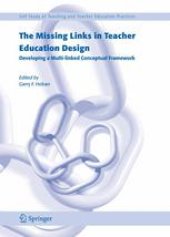 book The Missing Links in Teacher Education Design: Developing a Multi-linked Conceptual Framework