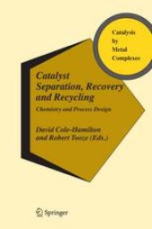 book Catalyst Separation, Recovery and Recycling: Chemistry and Process Design