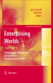 book Enterprising Worlds: A Geographic Perspective on Economics, Environments & Ethics