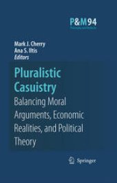 book Pluralistic Casuistry: Moral Arguments, Economic Realities, and Political Theory