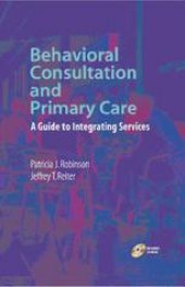 book Behavioral Consultation and Primary Care: A Guide to Integrating Services