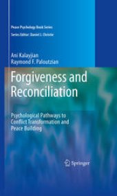 book Forgiveness and Reconciliation: Psychological Pathways to Conflict Transformation and Peace Building