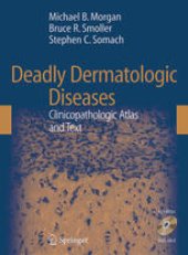 book Deadly Dermatologic Diseases: Clinicopathologic Atlas and Text