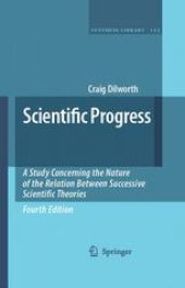 book Scientific Progress: A Study Concerning the Nature of the Relation Between Successive Scientific Theories