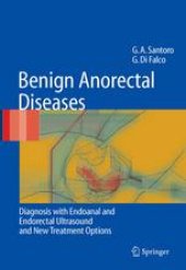 book Benign Anorectal Diseases: Diagnosis with Endoanal and Endorectal Ultrasound and New Treatment Options