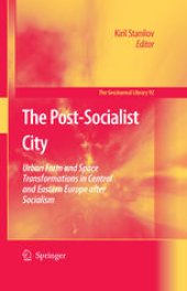 book The Post-Socialist City: Urban Form and Space Transformations in Central and Eastern Europe after Socialism