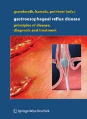 book Gastroesophageal Reflux Disease: Principles of Disease, Diagnosis, and Treatment