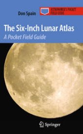 book The Six-Inch Lunar Atlas: A Pocket Field Guide